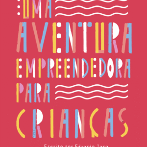 Cidadania Global  Empreendedor Mirim - Um aventura Empreendedora - EF I, EF II