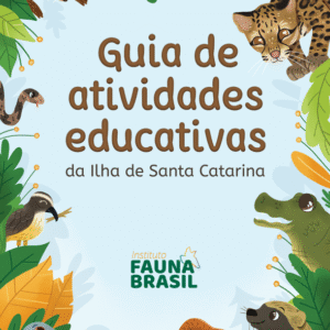 Guia de Atividades Educativas SC - Instituto Fauna Brasil - M